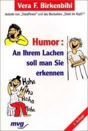 book cover of An ihrem Lachen sollt ihr sie erkennen. Wie Humor unser Leben beeinflußt. by Vera F. Birkenbihl