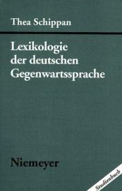 book cover of Lexikologie der deutschen Gegenwartssprache by Thea Schippan