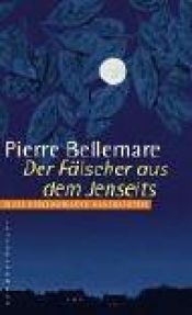 book cover of Der Fälscher aus dem Jenseits. Neue unglaubliche Geschichten by Pierre Bellemare