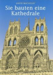 book cover of Sie bauten eine Kathedrale by David Macaulay