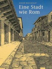 book cover of Eine Stadt wie Rom. Planen und Bauen in der römischen Zeit by David Macaulay