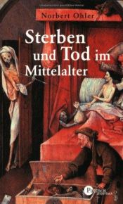 book cover of Sterben und Tod im Mittelalter by Norbert Ohler