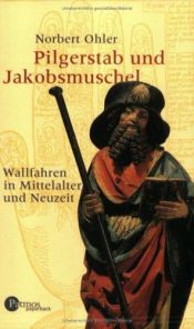 book cover of Pilgerstab und Jakobsmuschel: Wallfahren in Mittelalter und Neuzeit by Norbert Ohler