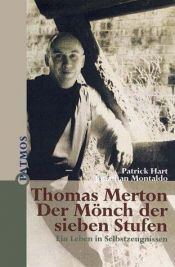 book cover of Thomas Merton - der Mönch der sieben Stufen: [ein Leben in Selbstzeugnissen] by Thomas Merton