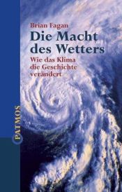 book cover of Die Macht des Wetters by Brian Fagan