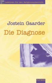 book cover of Die Diagnose by Jostein Gaarder