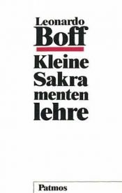 book cover of Kleine Sakramentenlehre by Leonardo Boff