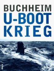 book cover of U-Boat War by Lothar-Günther Buchheim
