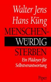 book cover of Menschenwürdig sterben: Ein Plädoyer für Selbstverantwortung by Walter Jens