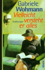 book cover of Vielleicht versteht er alles by Gabriele Wohmann