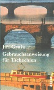 book cover of Gebrauchsanweisung für Tschechien by Jiri Grusa