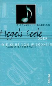 book cover of Hegels Seele oder die Kühe von Wisconsin by Alessandro Baricco