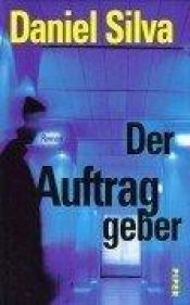 book cover of Der Auftraggeber, 6 CDs (TARGET - mitten ins Ohr) by Daniel Silva