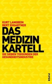 book cover of Das Medizinkartell. Die sieben Todsünden der Gesundheitsindustrie. by Kurt Langbein