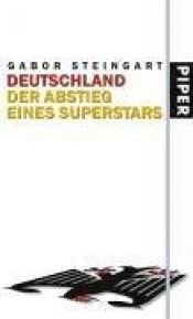 book cover of Deutschland-Der Abstieg eines Superstars by Gabor Steingart