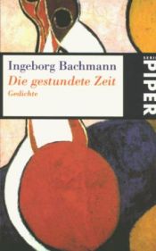 book cover of Die gestundete Zeit by Ingeborg Bachmann