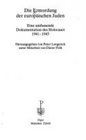 book cover of Die Ermordung der europäischen Juden : eine umfassende Dokumentation des Holocaust 1941-1945 by Peter Longerich