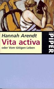 book cover of Vita activa oder vom tätigen Leben by Hannah Arendt