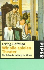 book cover of Wir alle spielen Theater by Erving Goffman