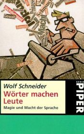 book cover of Wörter machen Leute: Magie und Macht der Sprache by Wolf Schneider
