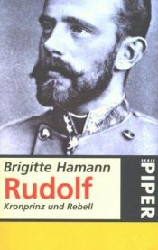 book cover of Rudolf, Kronprinz und Rebell by Brigitte Hamann