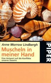 book cover of Muscheln in meiner Hand: Eine Antwort auf die Konflikte unseres Daseins by Anne Morrow Lindbergh