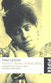 book cover of Fürstin, Dame, Armes Weib by Thea Leitner