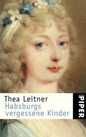 book cover of Habsburgs vergessene Kinder by Thea Leitner