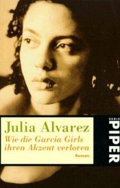 book cover of Wie die García-Girls ihren Akzent verlore by Julia Alvarez