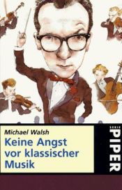 book cover of Keine Angst vor klassischer Musik by Michael Walsh