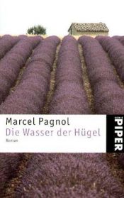 book cover of Die Wasser der Hügel. [L'eau des collines.] by Marcel Pagnol