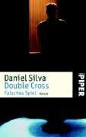 book cover of Double Cross. Falsches Spiel by Daniel Silva
