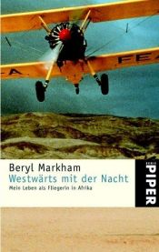 book cover of Westwärts mit der Nacht by Beryl Markham