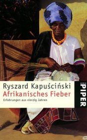 book cover of Afrikanisches Fieber: Erfahrungen aus vierzig Jahren by Ryszard Kapuscinski