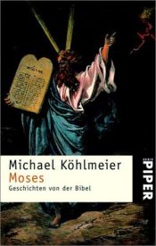 book cover of Moses. Geschichten aus der Bibel. by Michael Köhlmeier