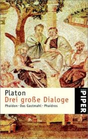 book cover of Drei große Dialoge. Phaidon. Das Gastmahl. Phaidros. by Platon