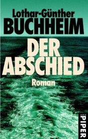 book cover of Der Abschied by Lothar-Günther Buchheim