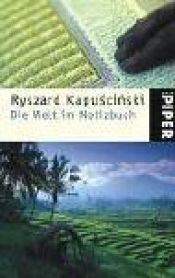 book cover of Die Welt im Notizbuch by Ryszard Kapuscinski