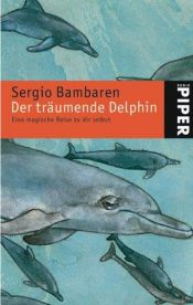 book cover of Der träumende Delphin: Eine magische Reise zu dir selbst by Sergio Bambaren