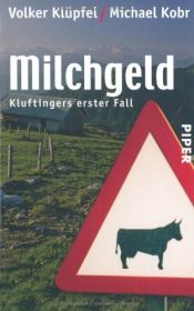 book cover of Milchgeld. Kommissar Kluftingers erster Fall by Volker Klüpfel