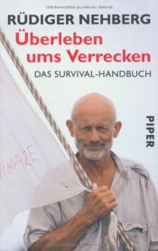 book cover of Überleben ums Verrecken: Das Survival-Handbuch by Rüdiger Nehberg