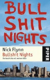 book cover of Bullshit Nights: Die Geschichte mit meinem Vater by Nick Flynn