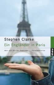 book cover of Ein Engländer in Paris. Mein Jahr mit den Franzosen by Stephen Clarke
