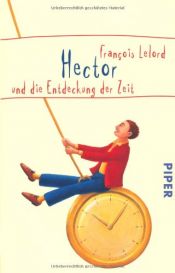 book cover of Le nouveau voyage d'Hector : A la poursuite du temps qui passe by François Lelord