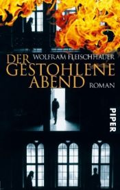 book cover of Der gestohlene Abend by Wolfram Fleischhauer