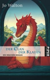 book cover of Der Clan der Klauen: Ein Drachen-Roman by Jo Walton