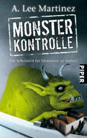 book cover of Monsterkontrolle: Die Schonzeit für Mutanten ist vorbei! by A. Lee Martinez