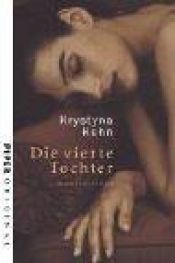 book cover of Die vierte Tochter by Krystyna Kuhn