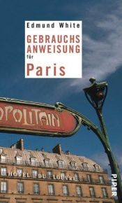 book cover of Gebrauchsanweisung für Paris by Edmund White