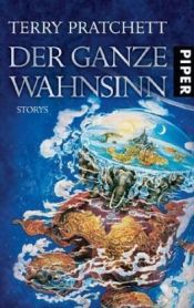 book cover of Der ganze Wahnsinn by Andreas Brandhorst|Terry Pratchett